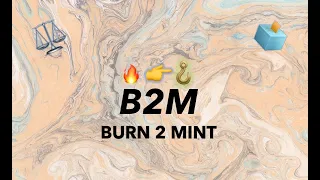 Burn2Mint (B2M): Explanation & Demo
