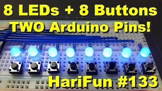 HariFun #133 - 8 LEDs, 8 Buttons, just 2 Arduino pins!