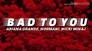 Ariana Grande , Normani and Nicki Minaj - Bad to you (Charlies Angels Soundtrack) Lyrics