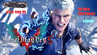 DEVIL MAY CRY 5 | GTX 980 TI  (ULTRA SETTINGS) 1080P