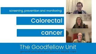 Goodfellow Unit Webinar: Colorectal cancer - screening, prevention and monitoring