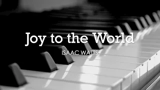 Joy to the World (Isaac Watts) - Hymn | Lyrics | Piano | Instrumental | Accompaniment
