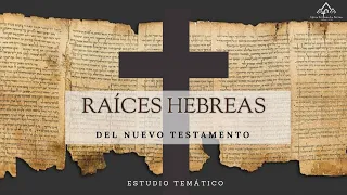 53.- RAÍCES HEBREAS DEL NUEVO TESTAMENTO : "SEMANA 70 "