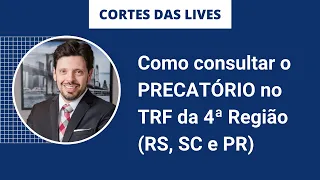 Como consultar precatório no TRF da 4ª Região (TRF4)