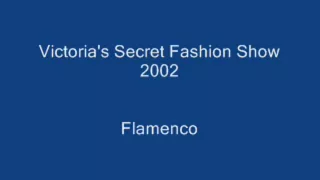 Victoria's Secret Fashion Show 2002: Audio (Flamenco)