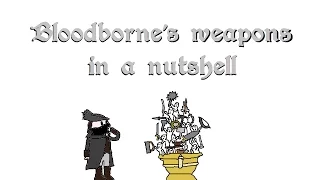 Bloodborne's weapons in a nutshell