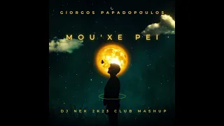 Giorgos Papadopoulos - Mou Xe Pei (Dj Nek 2k23 Club Mashup)