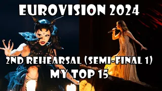 Eurovision 2024 | Semi Final 1 - My Top 15 (Second Rehearsals)