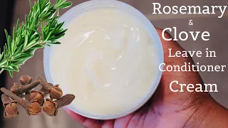 CLOVE & ROSEMARY Leave in Conditioner Cream! Grow fuller thicker hair with Clove and rosemary