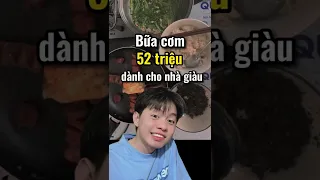 Bữa cơm 52 triệu dành cho nhà giàu | Hoàng Hiệp