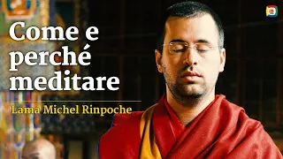 Come e perché meditare con Lama Michel Rinpoche