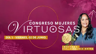 Congreso Mujeres Virtuosas | Día 1 | Pastora Virginia Brito  @VirginiaBritoOficial