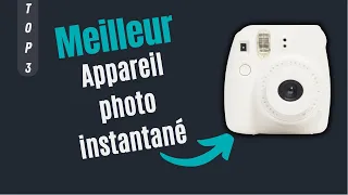 TOP 3 : Meilleur appareil photo instantané 2023