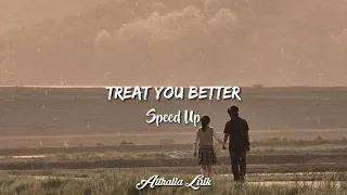 Treat You Better - Speed Up TikTok Version + Lyrics