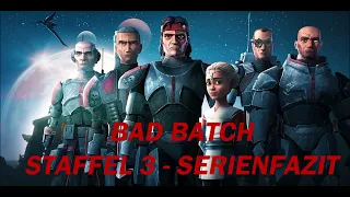 Bad Batch - Staffel 3 - Serienfazit