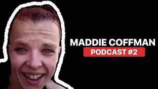 Maddie Coffman PODCAST! #2