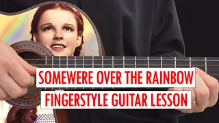 Somewhere Over the Rainbow - Fingerstyle Guitar FULL Lesson | Tutorial