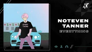 NotEvenTanner - Everything
