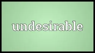 Undesirable Meaning