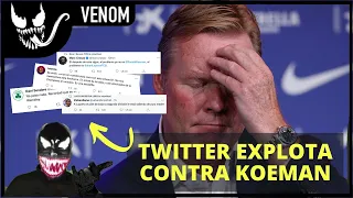 😱🔥ASÍ REACCIONO TWITTER AL DESPIDO de KOEMAN