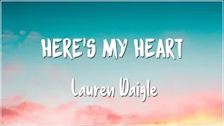 Here's My Heart - Lauren Daigle (Lyrics)