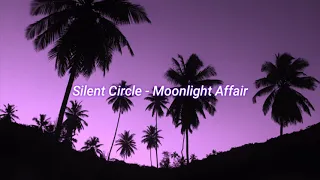 Silent Circle - Moonlight Affair (slowed + reverb)