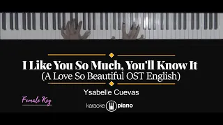 I Like You So Much, You'll Know It (我多喜欢你，你会知道) - Ysabelle Cuevas (KARAOKE PIANO - FEMALE KEY)