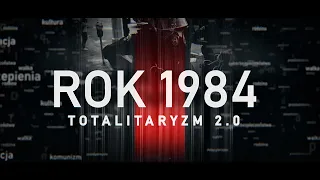 [Film "Rok 1984. Totalitaryzm 2.0"] ZOBACZ! ZIEMKIEWICZ, GADOWSKI i inni