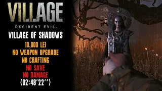 [Resident Evil Village] Village of Shadows, 10,000 Lei, No Crafting, No Save, No Damage (02:48'22'')