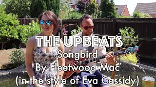 Songbird cover performed by The Upbeats Duo (by Fleetwood Mac, based on a version by Eva Cassidy)