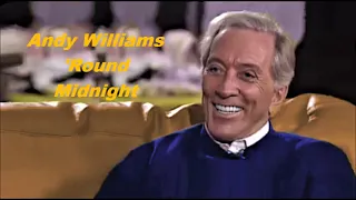 Andy Williams......'Round Midnight.