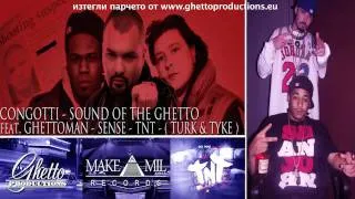 ConGotti - Sound of the Ghetto feat. Ghettoman,Sense and TNT