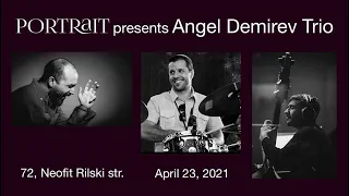 Angel Demirev Trio LIVE in Portrait 23-04-2021