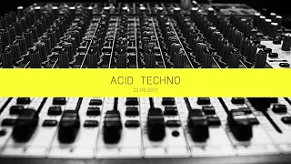Acid Techno DJ Set - 22.08.2021