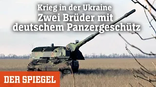 Krieg in der Ukraine: Zwei Brüder mit deutschem Panzergeschütz | DER SPIEGEL