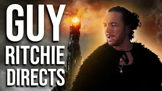 Guy Ritchie, but he directs The Lord of The Rings