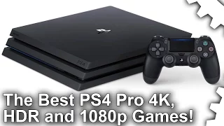 [4K] The Best PS4 Pro 4K, HDR and 1080p Games