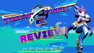 Better Than Sonic Mania: Freedom Planet 2 Review