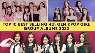 Top 10 Best selling 4th generation kpop Girl group albums 2022