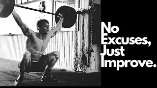 No Excuses, Just Improve. | Weightlifting Motivation
