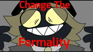 CHANGE THE FORMALITY ANIMATION MEME / AMV (flipaclip)