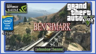 GTA 5 Benchmark on Asus X751LN. Intel Core i5-4210U, Nvidia GeForce 840M 2gb, 6gb ddr 3, Windows 10.