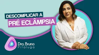 COMO DESCOMPLICAR A GESTAÇÃO E REDUZIR AS CHANCES DE PRÉ-ECLAMPSIA