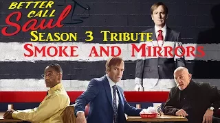 Better Call Saul Season 3 Tribute |Smoke and Mirrors|