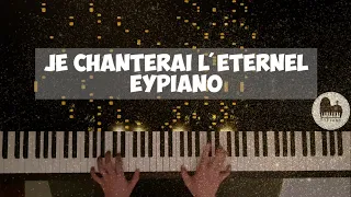 Je chanterai l'Eternel (Piano cover by EYPiano)