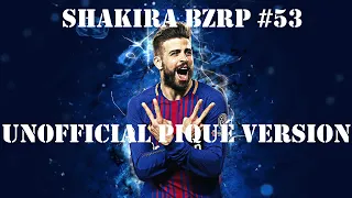 SHAKIRA, BZRP - Music Sessions #53 | Gerard Piqué Version [Unofficial Video remake]