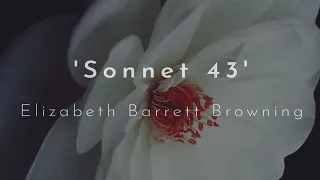 Poem Analysis: 'Sonnet 43' by Elizabeth Barrett Browning
