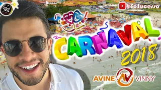 AVINE VINNY -  MUSICAS NOVAS 2018  -  CARNAVAL 2018