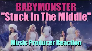 Music Producer Reaction: Wow! BabyMonster "Stuck In The Middle"