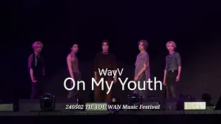 [240502] WayV  On My Youth 'TIE TOU WAN Music Festival' Fancam